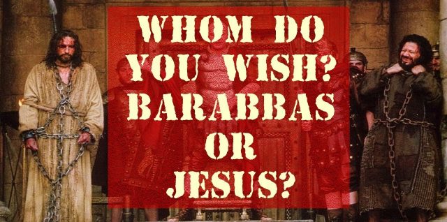 Barabbas or Jesus