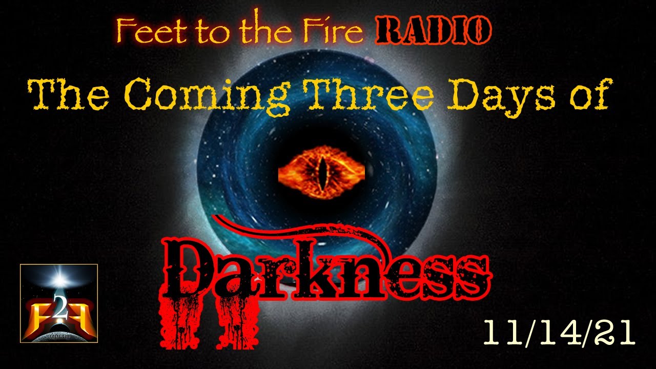 F2F Radio The Coming 3 Days of Darkness Feet to the Fire Radio
